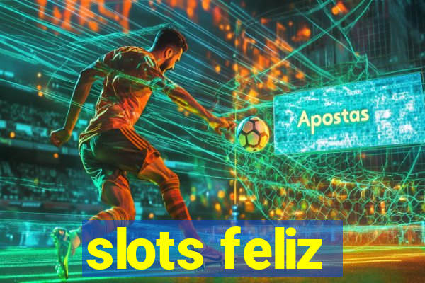 slots feliz