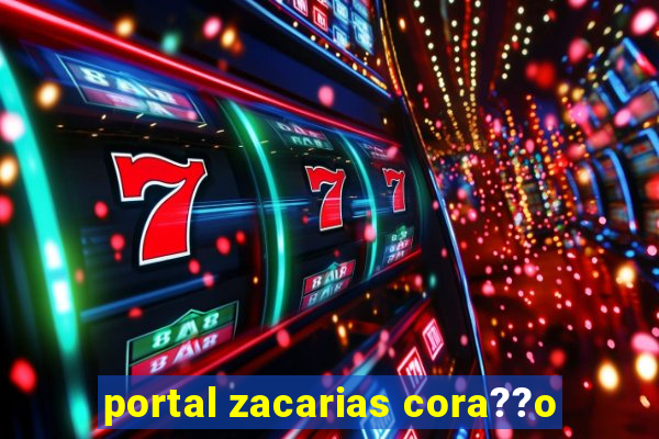 portal zacarias cora??o