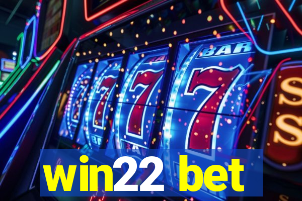 win22 bet