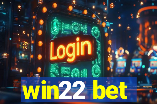 win22 bet