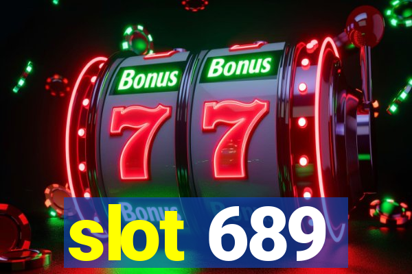 slot 689