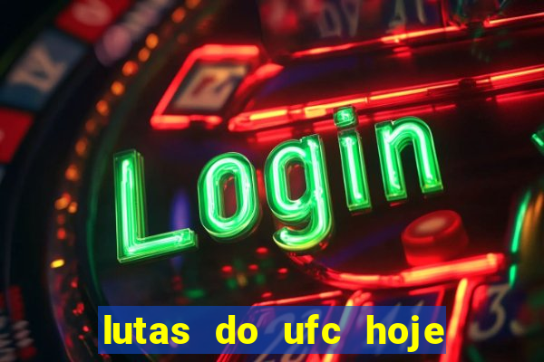 lutas do ufc hoje ao vivo