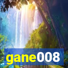 gane008