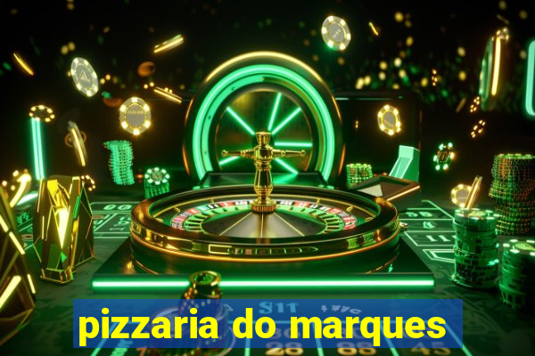 pizzaria do marques