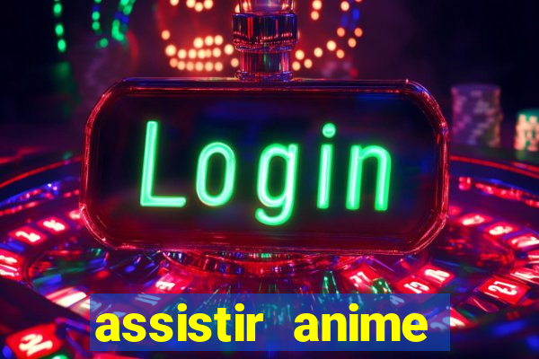 assistir anime online dublado