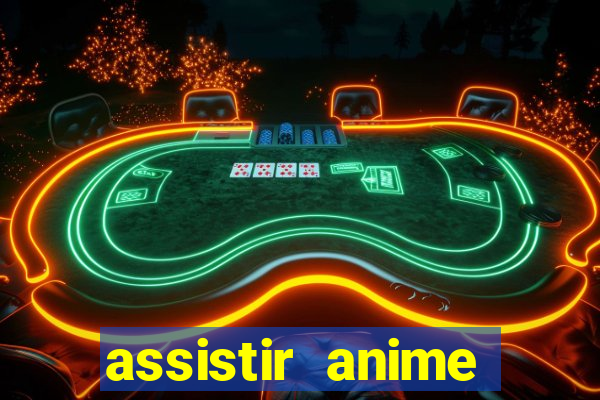 assistir anime online dublado