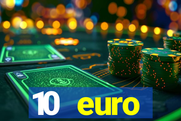 10 euro startguthaben online casino