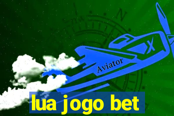 lua jogo bet