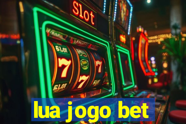 lua jogo bet