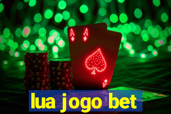 lua jogo bet