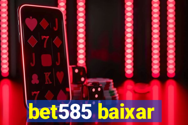 bet585 baixar