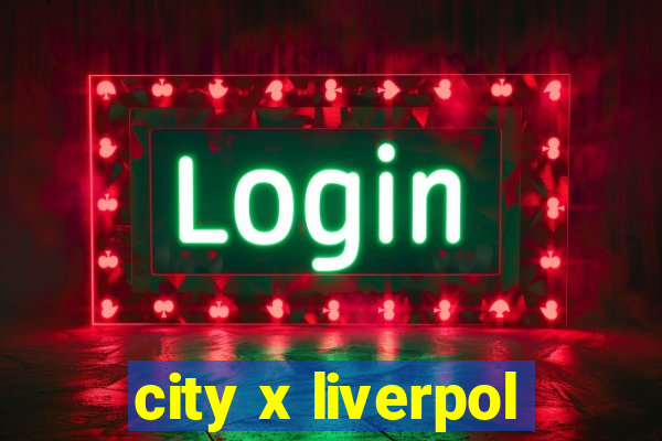 city x liverpol