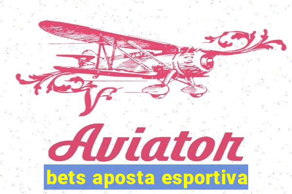 bets aposta esportiva