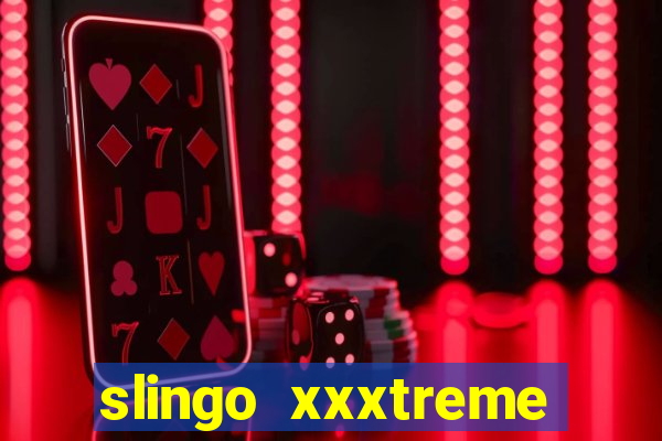 slingo xxxtreme slot game