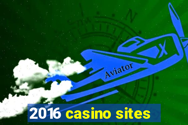 2016 casino sites