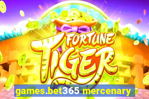 games.bet365 mercenary