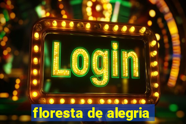 floresta de alegria