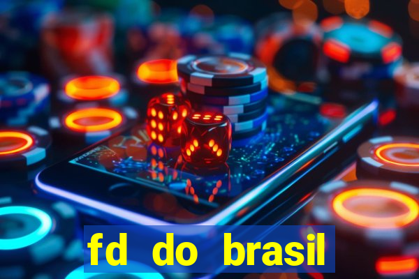 fd do brasil soluções de pagamento ltda