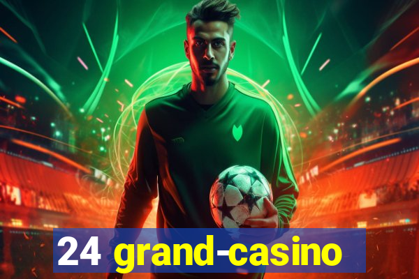 24 grand-casino