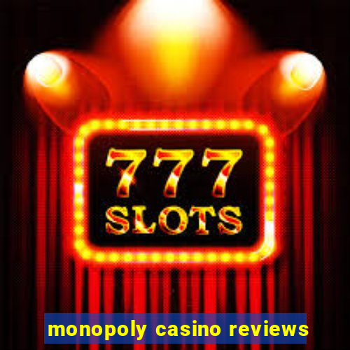 monopoly casino reviews