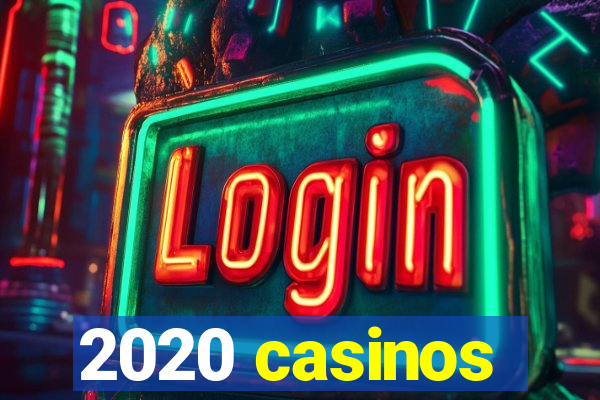 2020 casinos