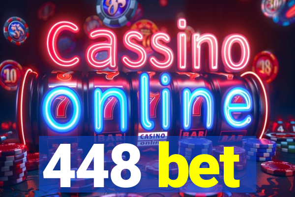 448 bet