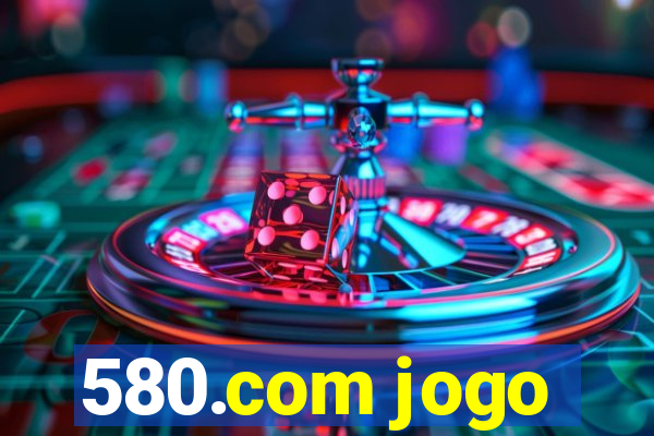 580.com jogo