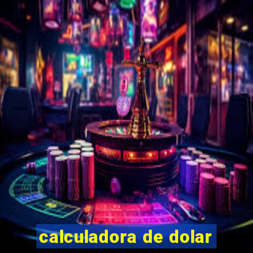 calculadora de dolar