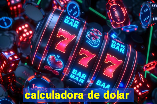 calculadora de dolar