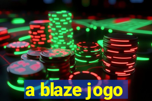 a blaze jogo