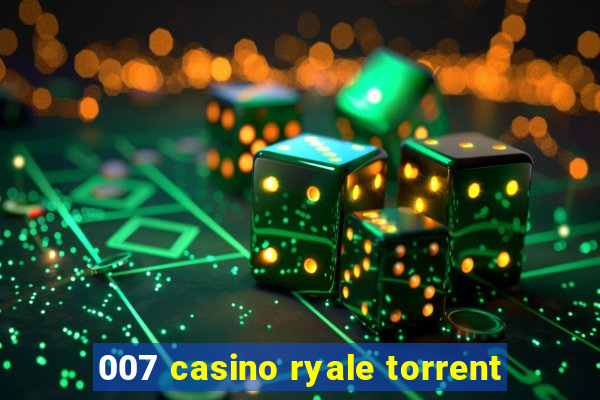 007 casino ryale torrent