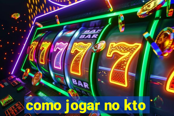 como jogar no kto