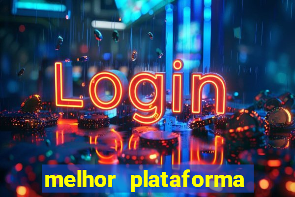 melhor plataforma do tigrinho