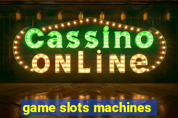 game slots machines