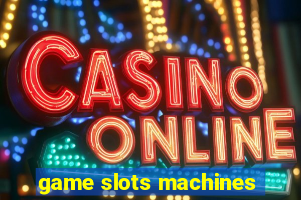 game slots machines