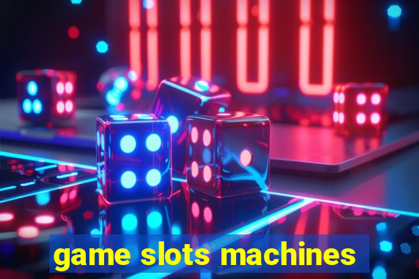 game slots machines