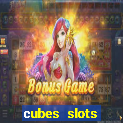 сubes slots gambling ltd