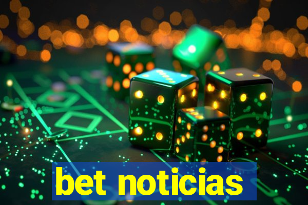 bet noticias