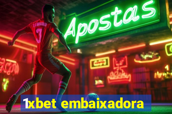 1xbet embaixadora