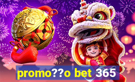 promo??o bet 365