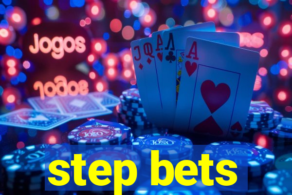 step bets