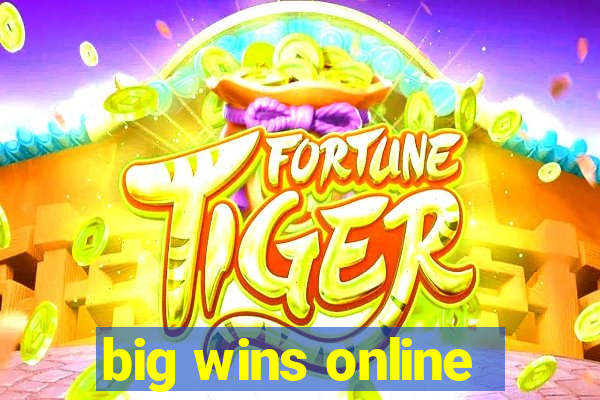 big wins online