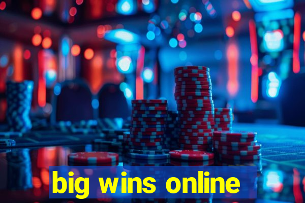 big wins online