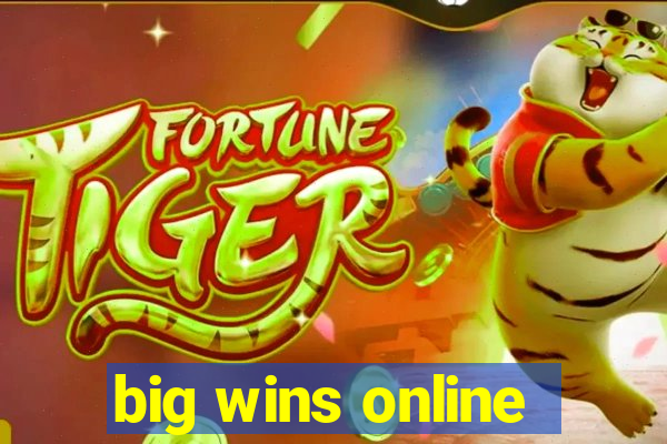 big wins online