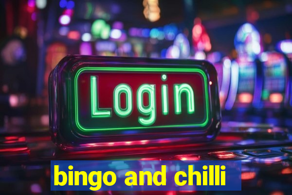 bingo and chilli