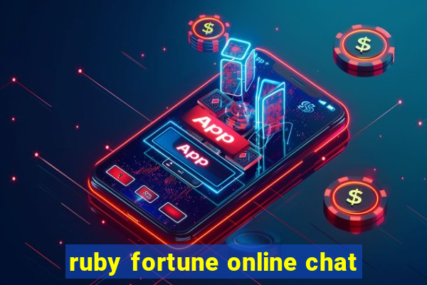 ruby fortune online chat