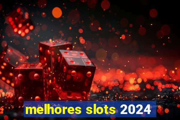 melhores slots 2024