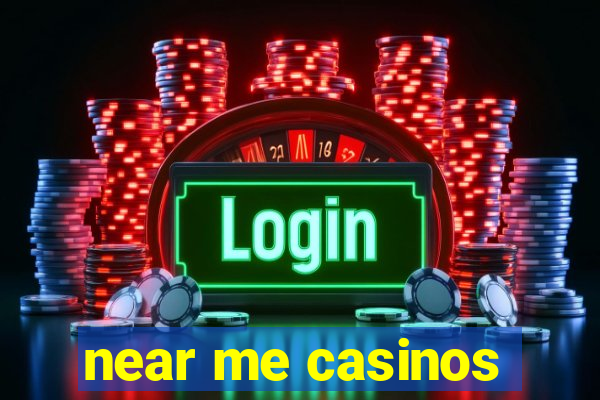 near me casinos