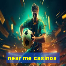 near me casinos