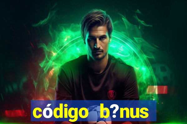 código b?nus bet365 primeiro depósito